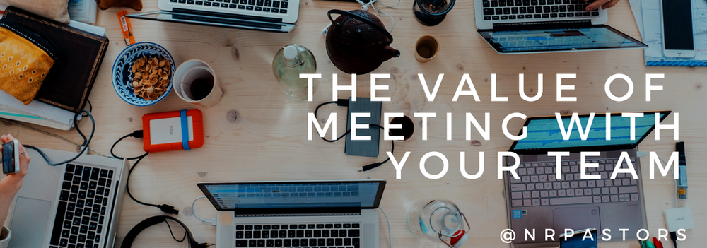 The Value of Meeting with Your Team