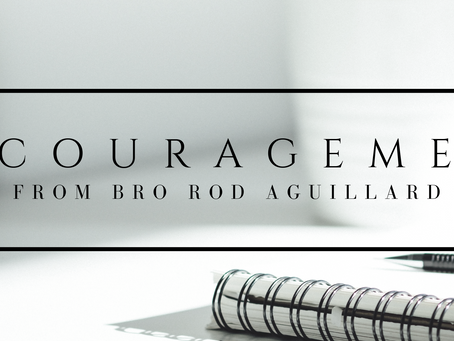 Encouragement from Bro Rod Aguillard