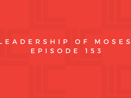 Leadership in Context: The Leadership of Moses, pt3
