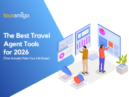 The Best Travel Agent Tools for 2026 (That Actually Make Your Life Easier)