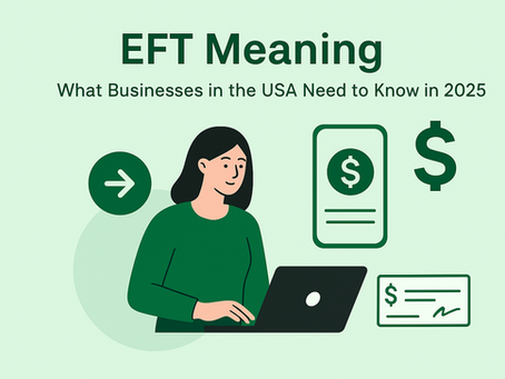 EFT Meaning: What Businesses in the USA Need to Know in 2025