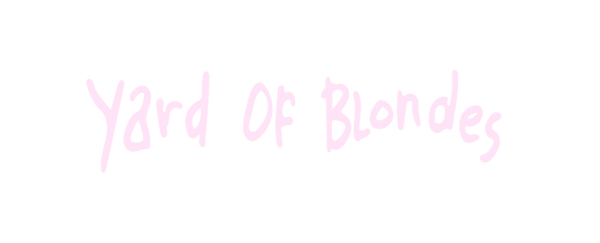 Yard Of Blondes