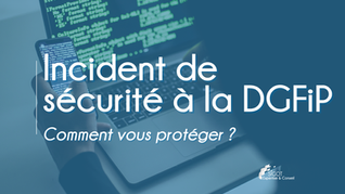 Incident sécurité DGFiP