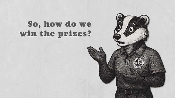 Badger character asks, "So, how do we win the prizes?"