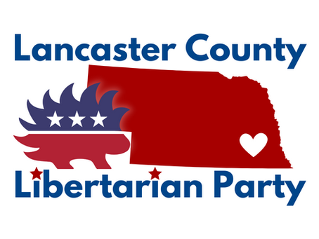 Welcome to the Nebraska Lancaster County Libertarian party!
