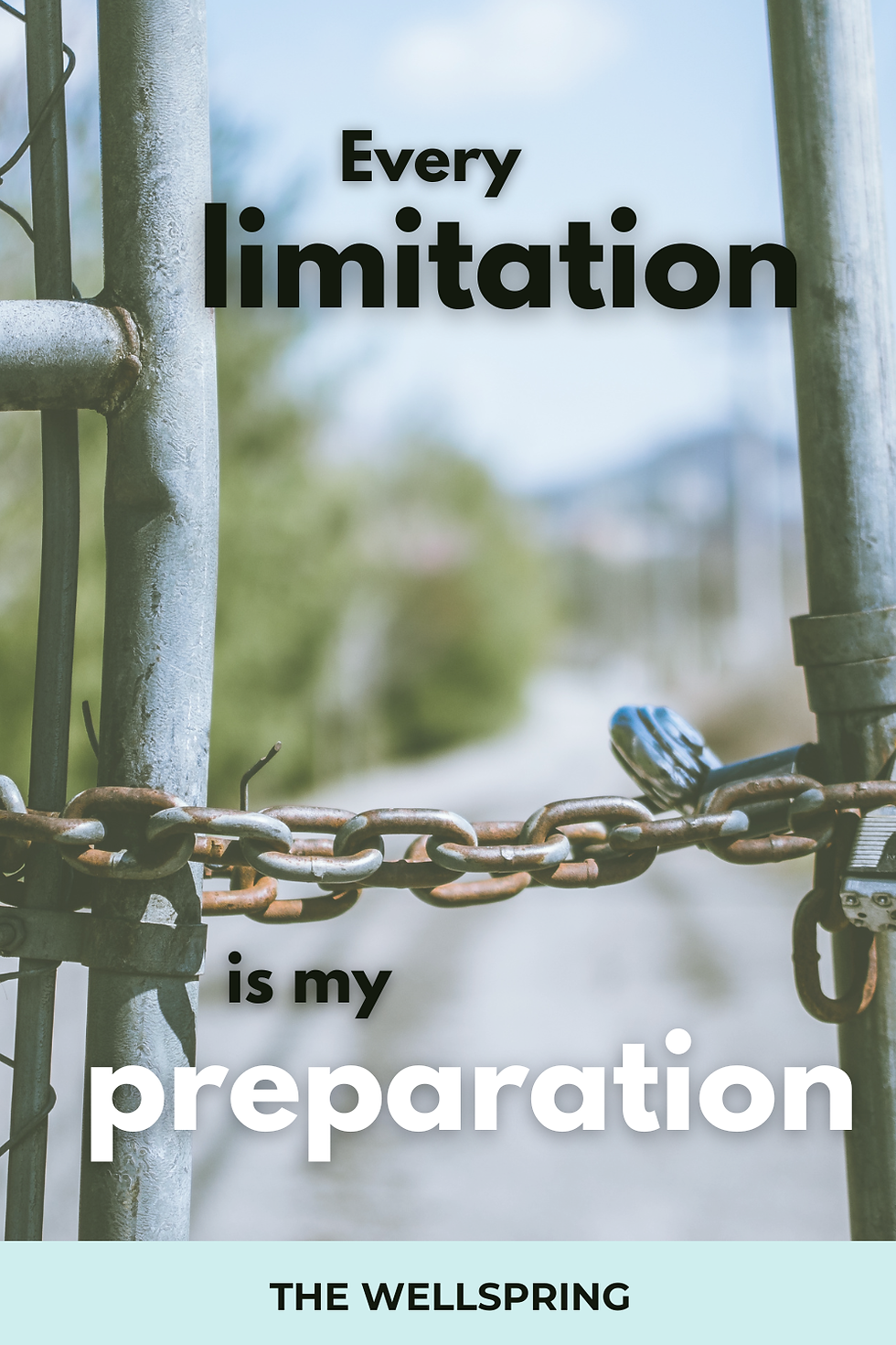 A chain and padlock hold a fence together. Every limitation is my preparation.