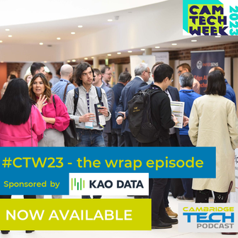 Show Notes 36: Cambridge Tech Week Wrap Episode.