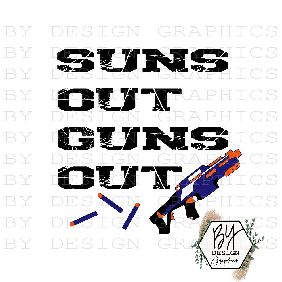 Suns Out Guns Out PNG