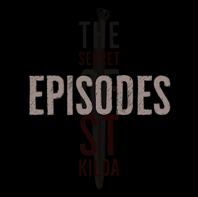 Image with EPISODES in bold taupe font. Black background with faint Secret of St Kilda Dagger. 