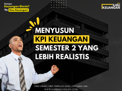 Menyusun KPI Keuangan Semester 2 yang Lebih Realistis