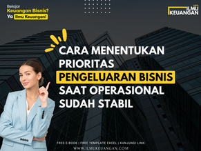Cara Menentukan Prioritas Pengeluaran Bisnis Saat Operasional Sudah Stabil
