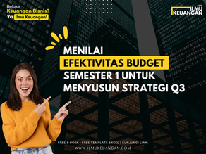Menilai Efektivitas Budget Semester 1 untuk Menyusun Strategi Q3