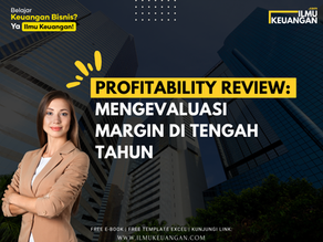 Profitability Review: Mengevaluasi Margin di Tengah Tahun