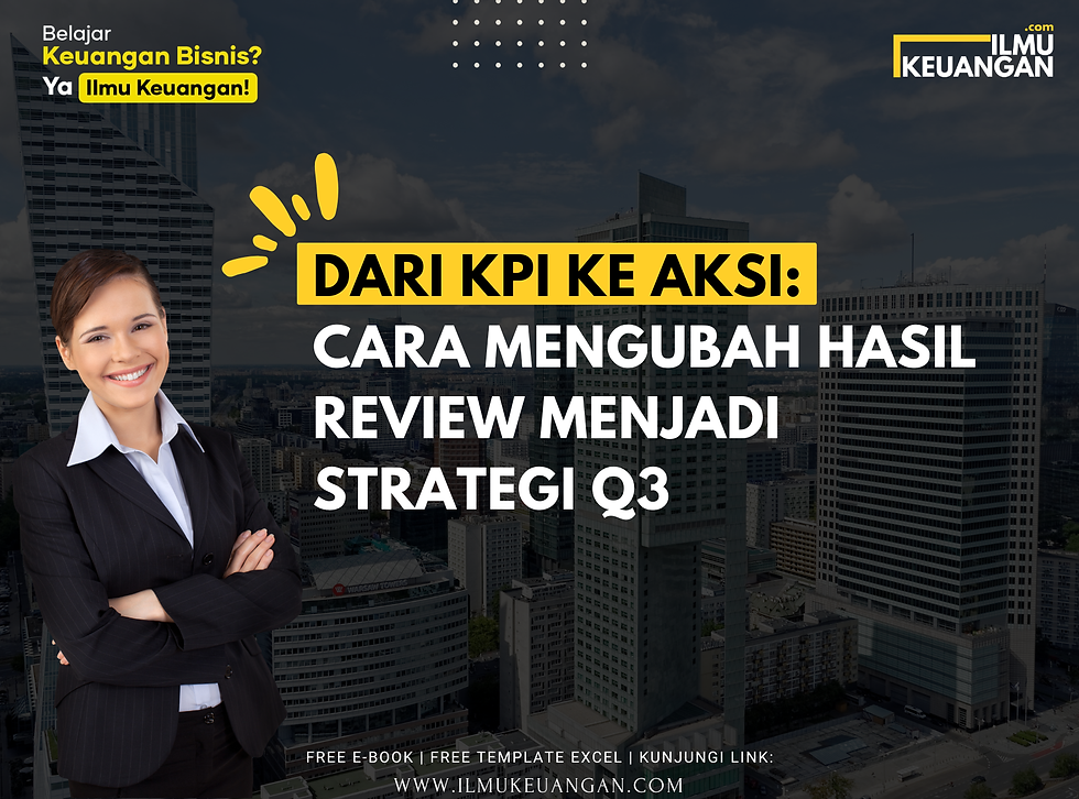 Dari KPI ke Aksi: Cara Mengubah Hasil Review Menjadi Strategi Q3