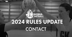 2024 Netball Rules Update - Contact