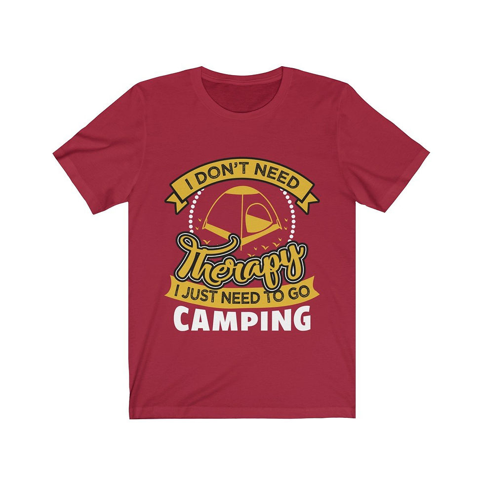 Thumbnail: "I Don't Need Therapy I Just Need to Go Camping" Unisex T-Shirt