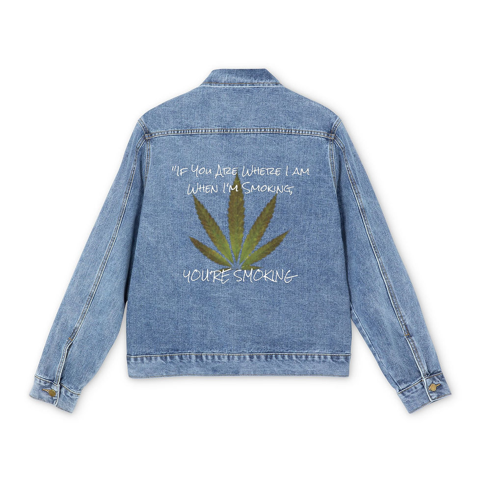 Chill Vibes Denim Jacket - If You Are Where I Am When I'm Smoking You're Smoking