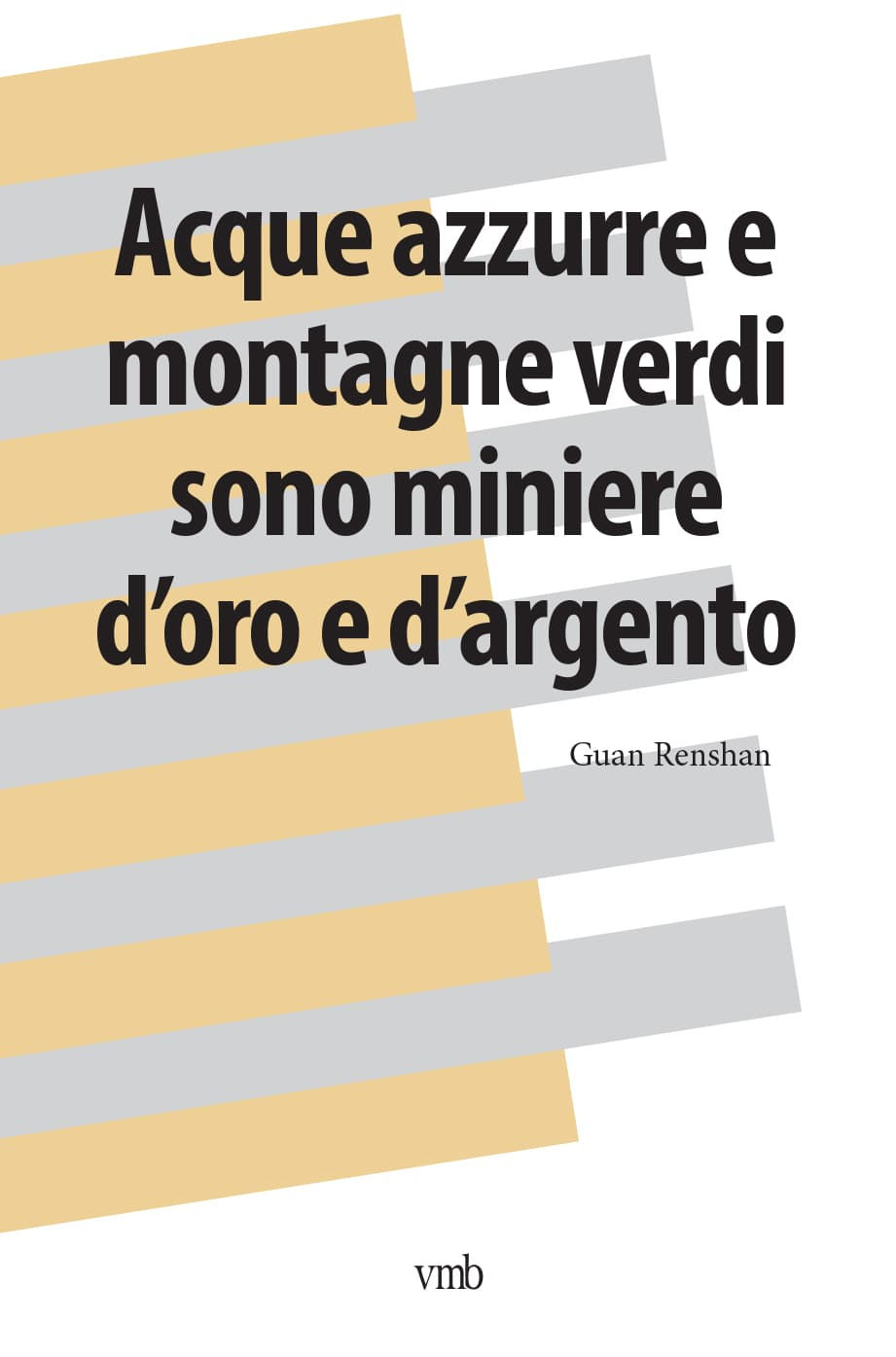 Acque azzurre e montagne verdi sono miniere d'oro e d'argento