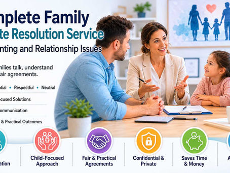 Complete Family Dispute Resolution Service for Parenting and Relationship Issues