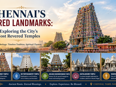 Chennai’s Sacred Landmarks: Exploring the City’s Most Revered Temples
