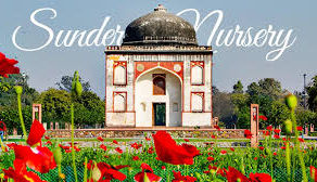 Sunder Nursery - A day spent in the lap of nature