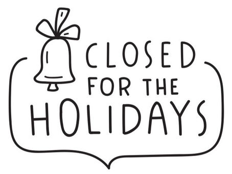 We will be closed for the holiday period as follows: