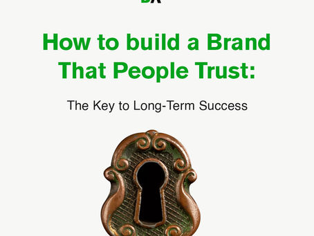 How to build a Brand That People Trust: The Key to Long-Term Success