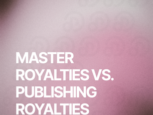 Master Royalties vs. Publishing Royalties