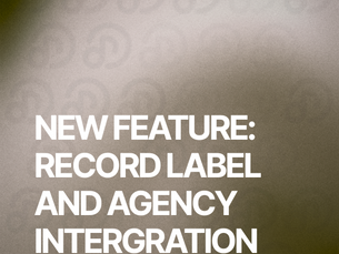 New Feature: Record Label & Agency Integration