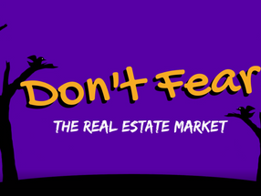 DON'T FEAR The Real Estate Market