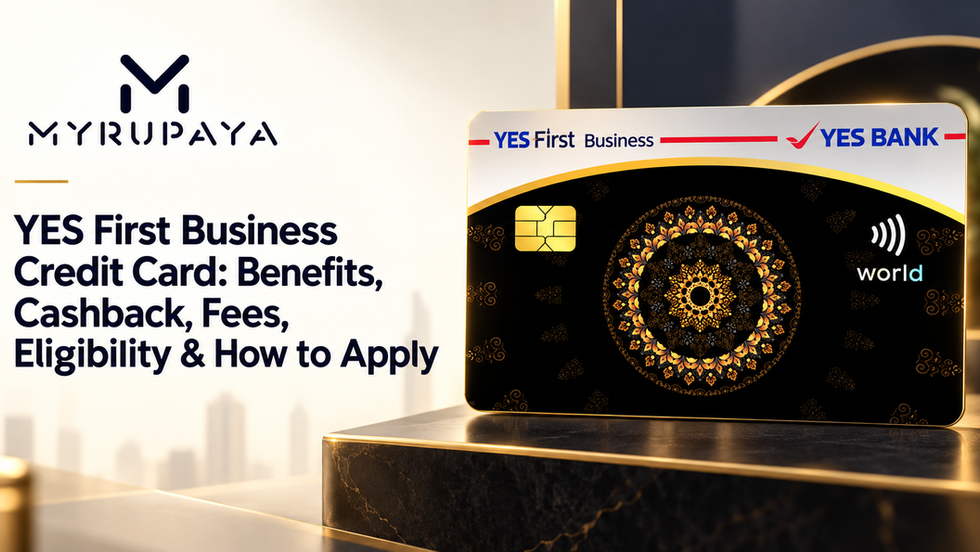 YES First Business Credit Card: Benefits, Cashback, Fees, Eligibility & How to Apply