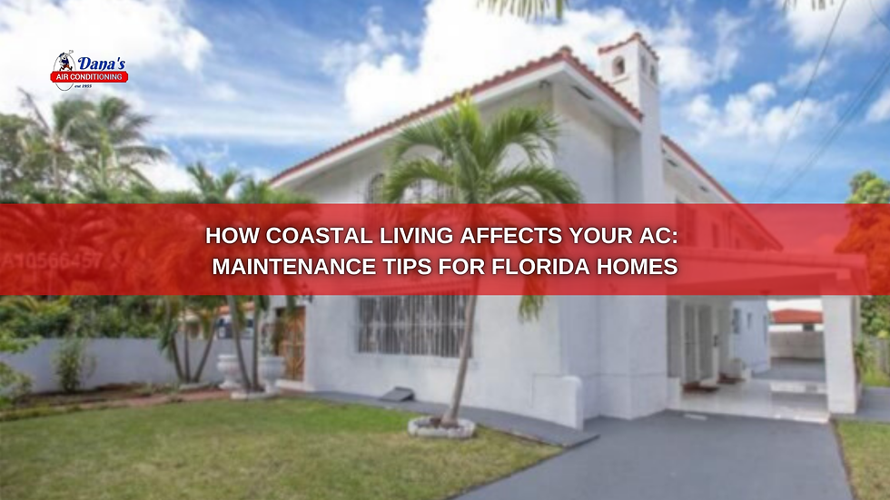 How Coastal Living Affects Your AC: Maintenance Tips for Florida Homes