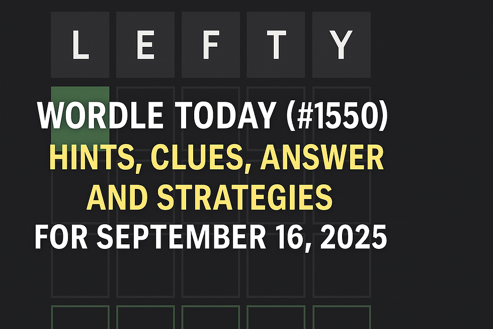 Wordle Today (#1550) banner with Wordle grid, hints, clues and answer for September 16, 2025 – Daily Wordle solution and strategies.