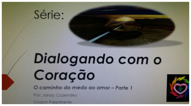 Dialogando com o Coração - do Medo ao Amor...
