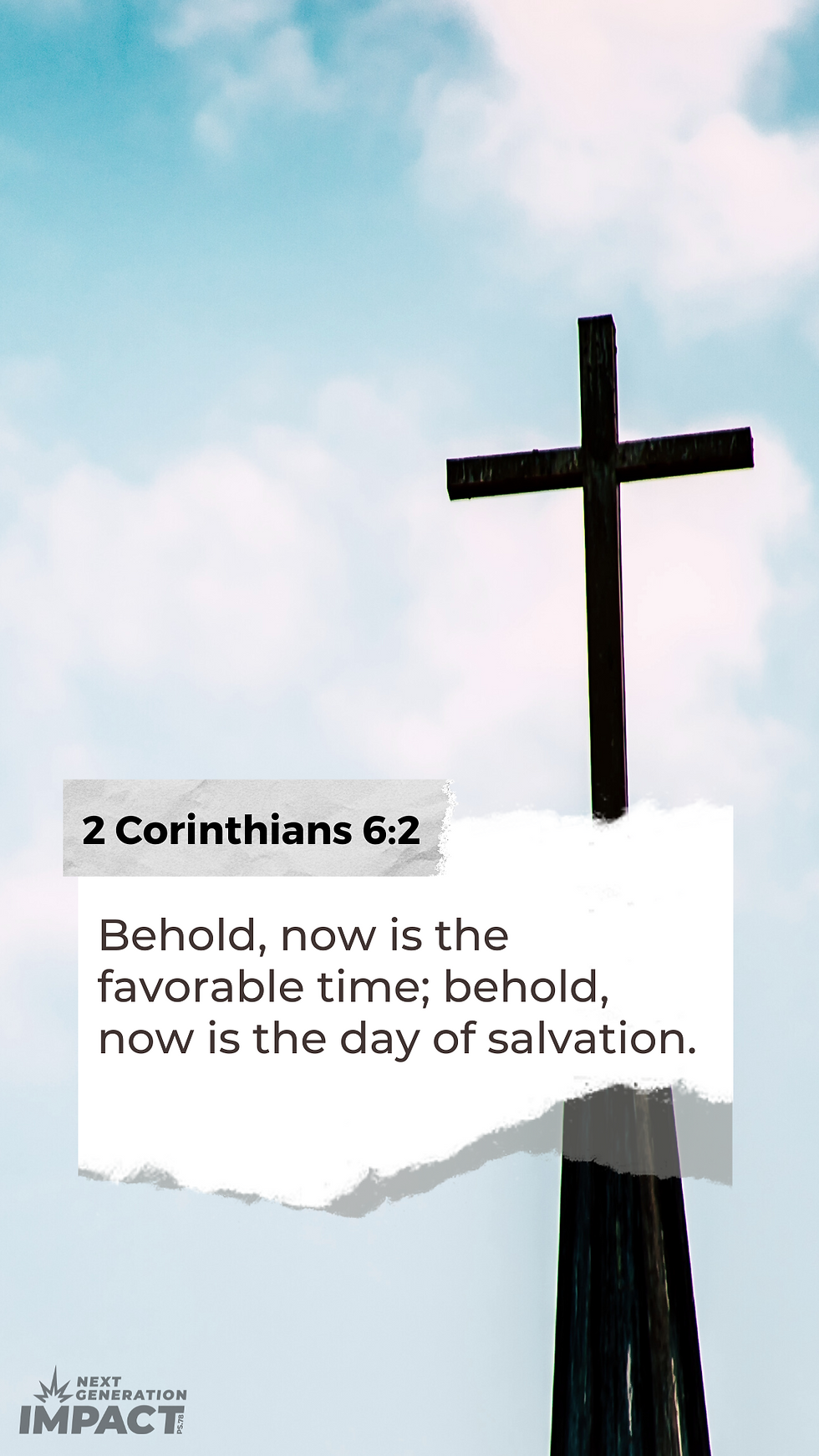 Silhouette of a cross against a blue sky with soft clouds, featuring Bible verse 2 Corinthians 6:2, "Behold, now is the favorable time; behold, now is the day of salvation."