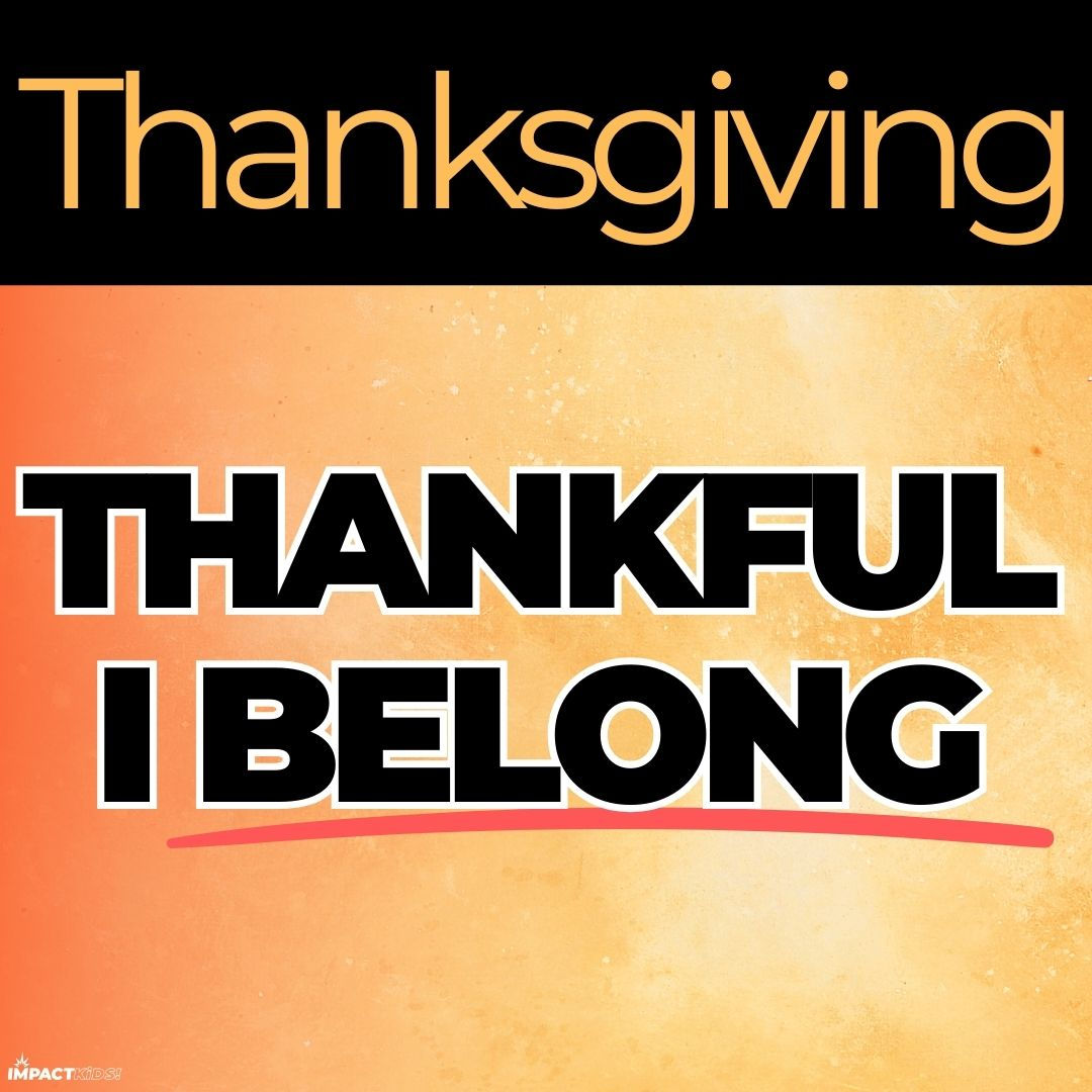 Orange painted background with the lesson title: Thankful I Belong. The word belong is underlined for emphasis.