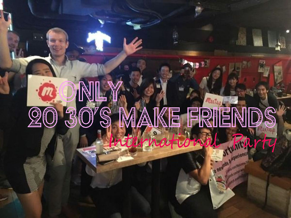 💓Lady Free 20's 30's Make Friends International Party in Shibuya