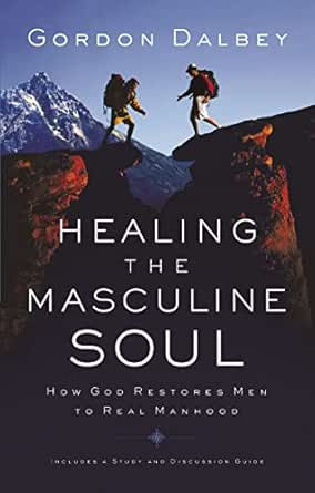 Healing The Masculine Soul