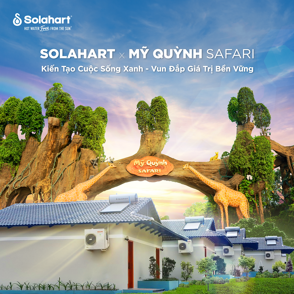 Solahart đồng hành cùng dự án Mỹ Quỳnh Safari