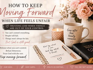 how to keep moving forward when life feels unfair
