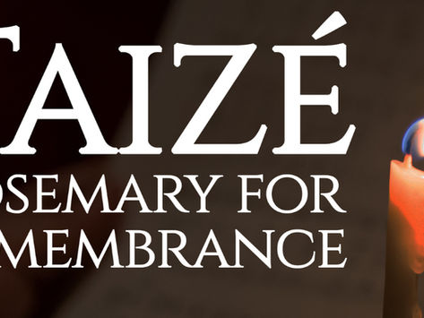 Taizé · Rosemary for Remembrance - Tonight at Christ Church