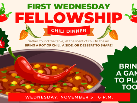 Come to a Chili-Filled First Wednesday Fellowship!