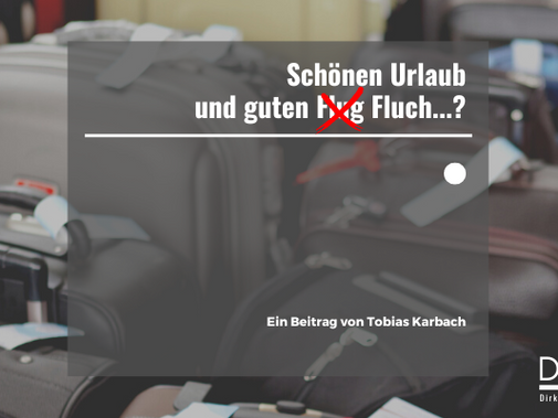 Schöne Ferien und guten Fluch…?