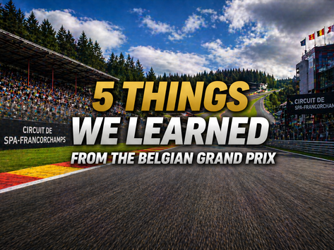 Five Things We Learned from the Belgian GP