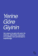 yerine göre giyinin