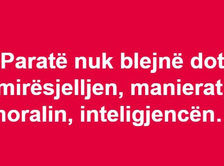 Paratë nuk blejnë dot mirësjelljen, manierat, moralin, inteligjencën…