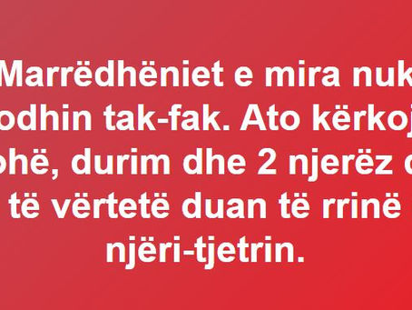 Marrëdhëniet e mira nuk ndodhin tak-fak. Ato kërkojnë kohë, durim dhe 2 njerëz që me të vërtetë duan