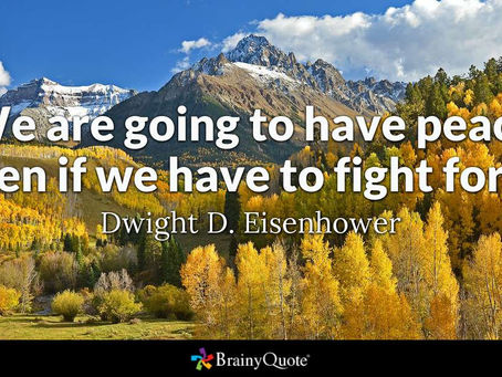 Do të kemi paqe edhe nëse do na duhet të luftojmë për të - Dwight D. Eisenhower