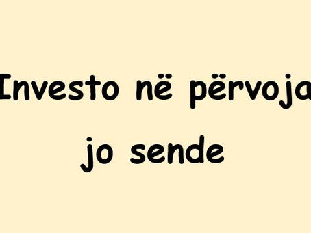 Investo në përvoja, jo sende