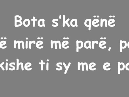 Bota s’ka qënë më mirë më parë, por s’kishe ti sy me e pa…